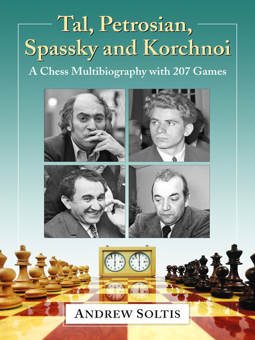 Title details for Tal, Petrosian, Spassky and Korchnoi by Andrew Soltis - Available